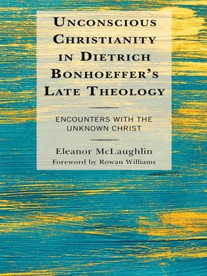 cover image of Unconscious Christianity in Dietrich Bonhoeffer's Late Theology